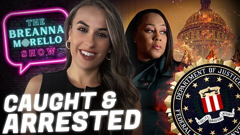 FBI Arrests Alleged Trans Terrorist - Mia Cathell; Fani Willis Allegedly Caught Using GA Tax Payer's Money - Greg Price; J6 Committee Deleted Over 100 Files; Migrants Rape Out of Frustration - Wendi Mahoney | The Breanna Morello Show