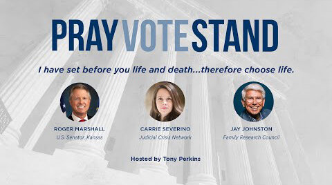 PRAY VOTE STAND: I have set before you life and death...therefore choose life.