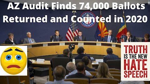 AZ Audit Finds 74,000 Ballots Returned and Counted in 2020