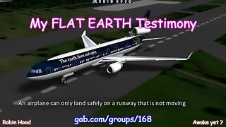 My FLAT EARTH Testimony #02