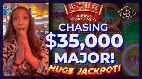 Chasing $35,000 Rising Fortune Major! HUGE Jackpot! 🎰