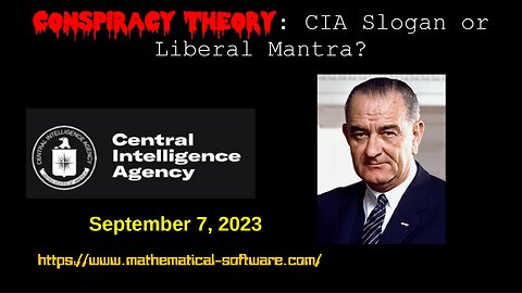 Conspiracy Theory: CIA Slogan or Liberal Mantra?