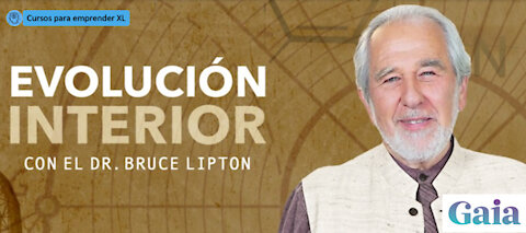 Evolución Interior 03 con Dr. Bruce Lipton - Percepciones Cuánticas de la Materia
