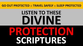 Listen Meditatively To This Divine Protection Scriptures Before Before Going Out, Traveling or Sleep