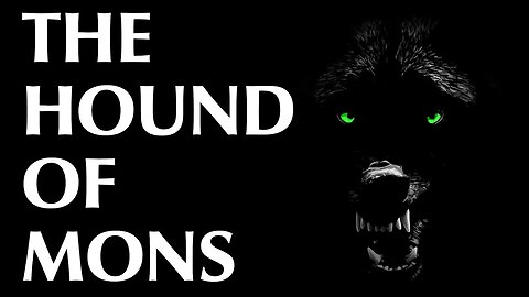 It Hunted Men in No Man's Land | The Hound of Mons