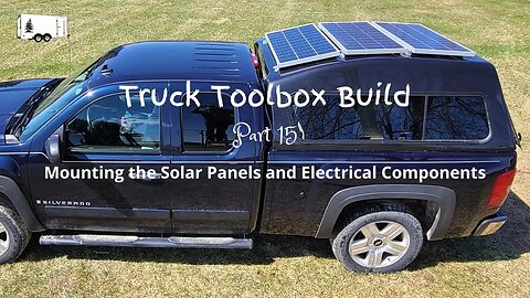 How to Build a Truck Toolbox with Storage Drawers! (Part 15) - Mounting the Solar and Electrical!