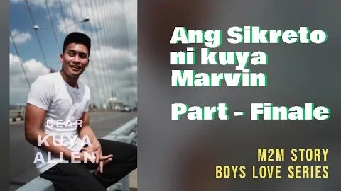 Ang Sikreto ni Kuya Marvin | Part -Finale | Dear Kuya Allen | Boys Love story