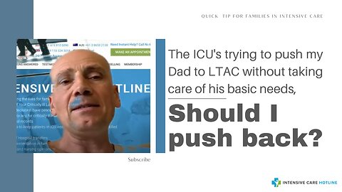 The ICU's Trying to Push My Dad to LTAC Without Taking Care of His Basic Needs, Should I Push Back?