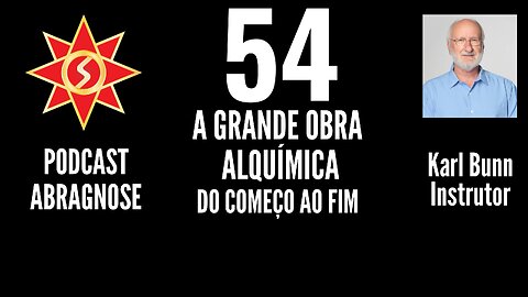 A GRANDE OBRA ALQUÍMICA - DO COMEÇO AO FIM - AUDIO DE PODCAST 54