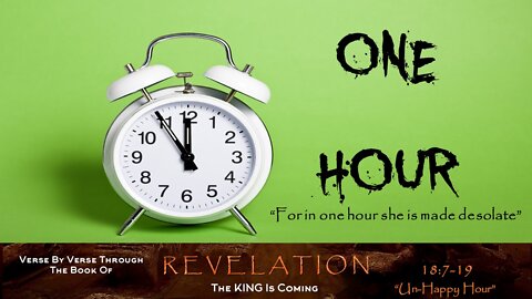 "Un-Happy Hour" Revelation 18:7-19