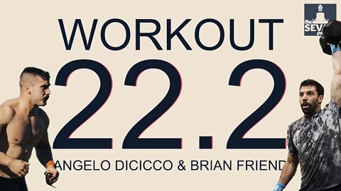 CrossFit OPEN 22.2 Recap with Angelo DiCicco & Brian Friend