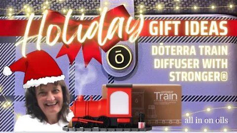dōTERRA Train Diffuser with Stronger® Holiday Gift Idea!