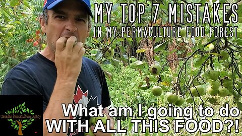 Top 7 mistakes I've made in making my permaculture food forest.