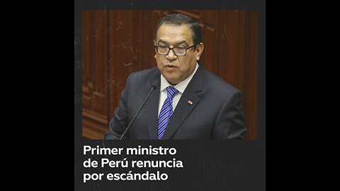 El primer ministro de Perú anuncia su dimisión tras escándalo por audio