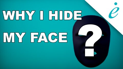 Why I hide my face | #errelevant