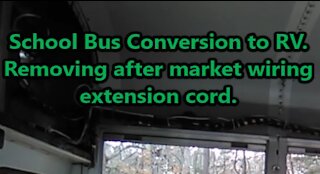 Shortbus Conversion to RV, Removing after market wiring-extension cord.
