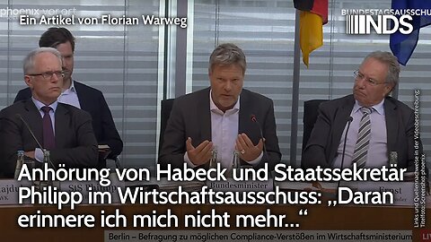 Anhörung von Habeck und Staatssekretär Philipp im Wirtschaftsausschuss: „Erinnere mich nicht mehr…“