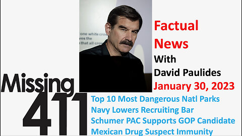 Missing 411 Factual News with David Paulides January 30, 2024