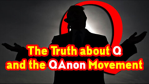 The Truth about Q and the QAnon Movement