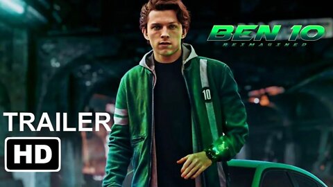 Ben 10 o filme Teaser Trailer 2022 'Tom Holland' Live Action Concept