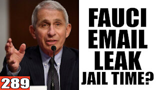 289. Fauci Email Leak could Send him to PRISON?