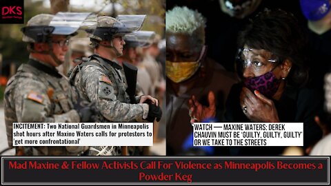 Mad Maxine & Fellow Activists Call For Violence as Minneapolis Becomes a Powder Keg