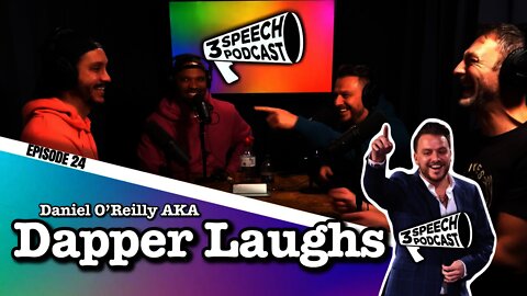 Dapper Laughs aka Daniel O'Reilly - 3 Speech Podcast #24