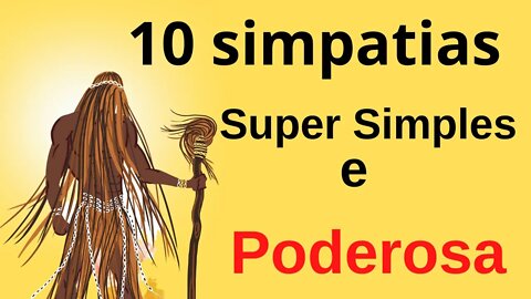 10 simpatias Super Simples e poderosas - 🪘🪘