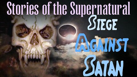 Siege Against Satan | Interview with Rev. Shawn Whittington | Stories of the Supernatural
