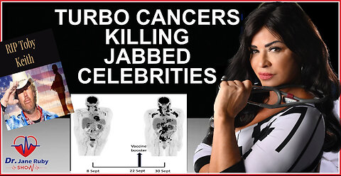 TURBO CANCERS ARE TAKING OUT JABBED CELEBRITIES