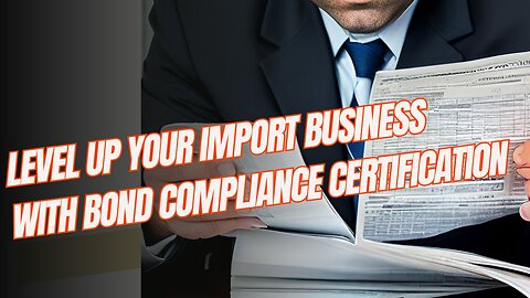 Import Bond Compliance Certification: Everything You Need to Know