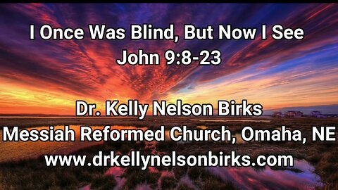 I Once Was Blind, But Now I See, John 9:8-23