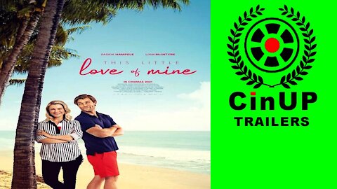 This Little Love Of Mine Official Trailer CinUP