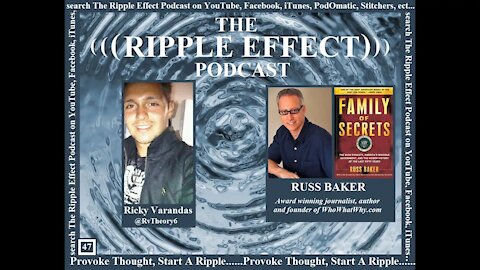 The Ripple Effect Podcast # 47 (Russ Baker)
