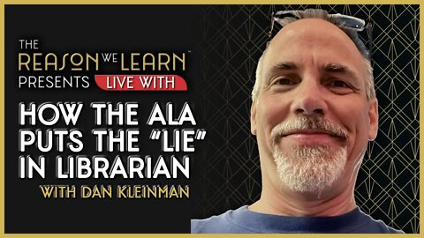 How the ALA Puts the "Lie" in Librarian With Dan Kleinman