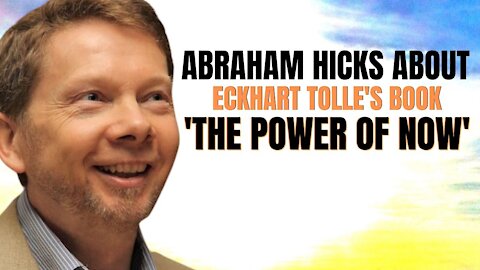 Abraham Hicks | Speaking About Eckhart Tolle's 'Power Of Now' | Law of Attraction (LOA)