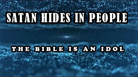 SATAN HIDES IN PEOPLE