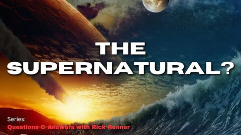 The Supernatural? — Rick and Denise Renner