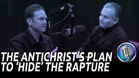 Their Plan to Hide the Rapture | Billy Crone