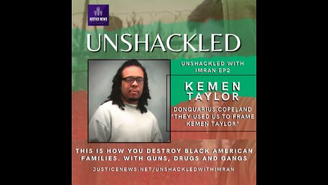 UNSHACKLED. WITH IMRAN | EP2 | KEMEN TAYLOR. RAILROADED