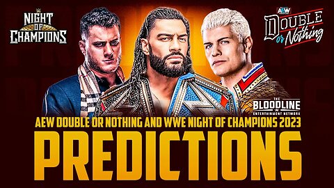 AEW Double or Nothing & WWE Night of Champions 2023 Predictions - #wwe #wwenoc #aewdoubleornothing