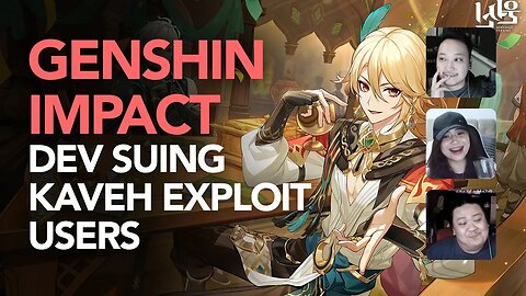 Genshin Impact Kaveh Exploit Users and Maker Being Sued