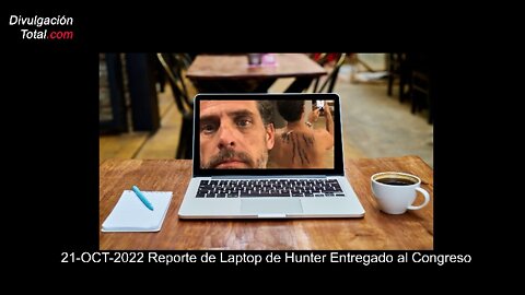 21-OCT-2022 Congreso Recibe Reporte de Laptop de Hunter Biden