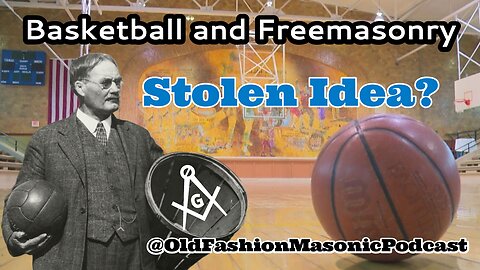 James Naismith; Inventor of Basketball and a Masonic Hero Thief? S2 E71