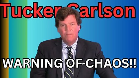 'Trust Your Gut': Tucker Carlson Warns Of Chaos!