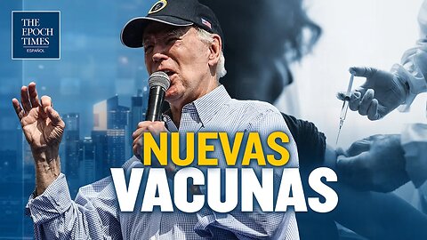 Biden quiere financiar una nueva vacuna "para todos... ya sea que la hayan recibido antes o no"