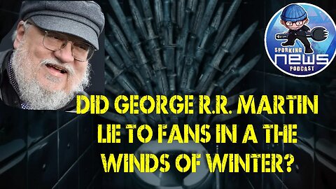 Did George RR Martin LIE to fans in a the Winds of Winter?
