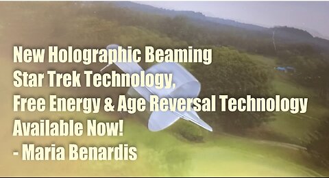 New Holographic Beaming Star Trek Technology, Free Energy & Age Reversal Technology Available Now!