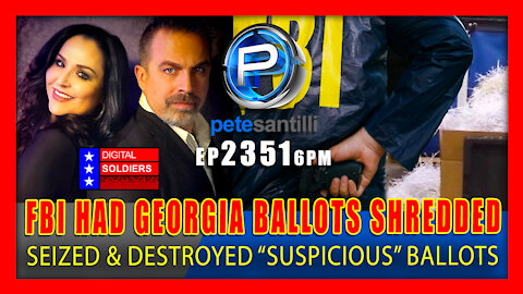 EP 2351-6PM FBI Seized & Ordered Suspicious Georgia Ballots Destroyed By Shredder