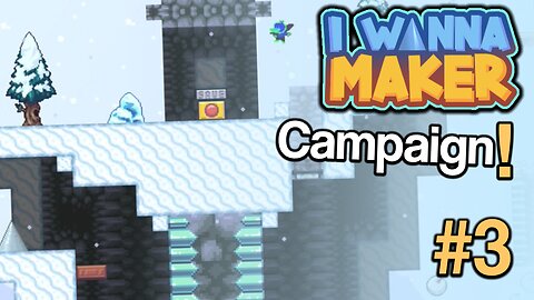 Some really fun levels! (I Wanna Maker Campaign #3)